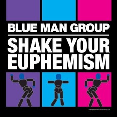 Shake Your Euphemism mp3 Single by Blue Man Group