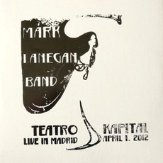 Teatro Kapital: Live In Madrid, April 1. 2012 mp3 Live by Mark Lanegan Band