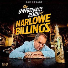 The Unfortunate Demise Of Marlowe Billings mp3 Album by Dan Stuart