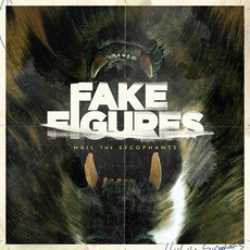 Hail The Sycophants mp3 Album by Fake Figures