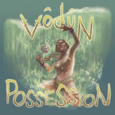 Possession mp3 Album by Vôdûn