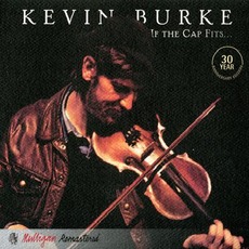 If The Cap Fits... (30th Anniversary Edition) mp3 Album by Kevin Burke