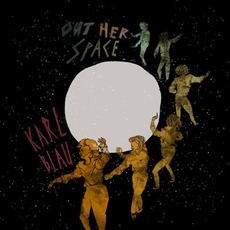 Out Her Space mp3 Album by Karl Blau