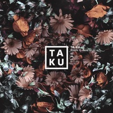 Songs to Make Up To mp3 Album by Ta-Ku