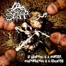 If Abortion Is A Murder, Masturbation Is A Genocide mp3 Album by Spermswamp