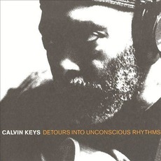Detours Into Unconscious Rhythms mp3 Album by Calvin Keys