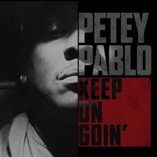 Keep On Goin' mp3 Album by Petey Pablo