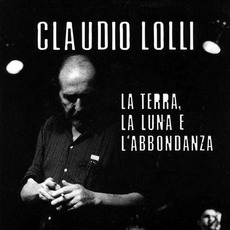 La Terra, La Luna E L'abbondanza mp3 Album by Claudio Lolli