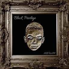 Black Privilege mp3 Album by Ace Clark