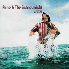 Water mp3 Album by Arno & The Subrovnicks