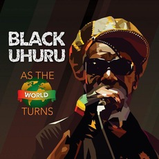 As The World Turns mp3 Album by Black Uhuru
