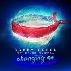 Changing Me mp3 Single by Bobby Green