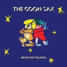 We're Not Talking mp3 Album by The Goon Sax