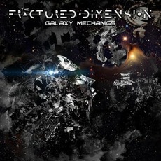 Galaxy Mechanics mp3 Album by The Fractured Dimension