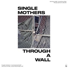 Through a Wall mp3 Album by Single Mothers