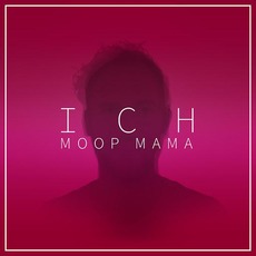 ICH mp3 Album by Moop Mama