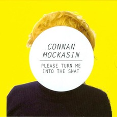 Please Turn Me Into the Snat mp3 Album by Connan Mockasin