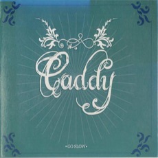 Go Slow mp3 Album by Caddy