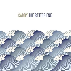 The Better End mp3 Album by Caddy