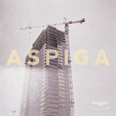 Dragged Through the Years mp3 Album by Aspiga