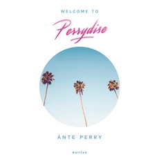 Welcome to Perrydise mp3 Album by Ante Perry