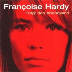 Frag' Den Abendwind mp3 Artist Compilation by Françoise Hardy