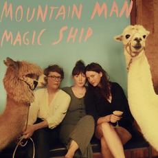 Magic Ship mp3 Album by Mountain Man