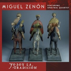 Yo Soy La Tradición (feat. Spektral Quartet) mp3 Album by Miguel Zenón