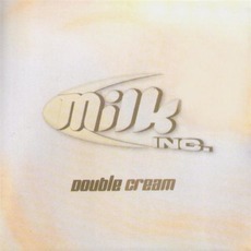 Double Cream mp3 Album by Milk Inc.