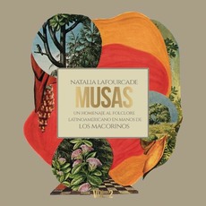 Musas: Un homenaje al folclore latinoamericano en manos de Los Macorinos, vol. 2 mp3 Album by Natalia Lafourcade con Los Macorinos