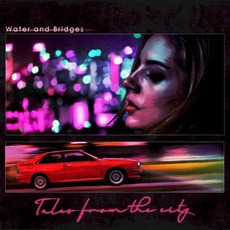 Tales From the City mp3 Album by Water and Bridges