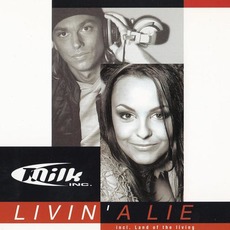Livin' A Lie mp3 Single by Milk Inc.