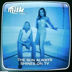 The Sun Always Shines On TV mp3 Single by Milk Inc.