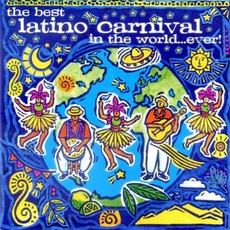 The Best Latino Carnival In The World... Ever! mp3 Compilation by Various Artists