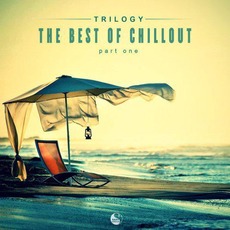 Trilogy: The Best Of Chillout, Part One mp3 Compilation by Various Artists