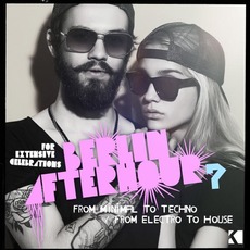 Berlin Afterhour 7: From Minimal To Techno / From Electro To House mp3 Compilation by Various Artists