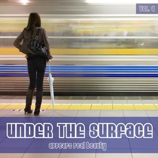 Under The Surface, Vol.4: Appears Real Beauty mp3 Compilation by Various Artists