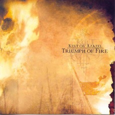 Triumph Of Fire mp3 Album by Kult Ov Azazel