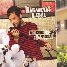 Welcome To Greece mp3 Album by Maraveyas Ilegál