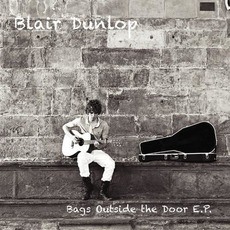 Bags Outside The Door E.P. mp3 Album by Blair Dunlop