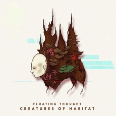 Creatures of Habitat mp3 Album by Floating Thought