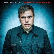 Immortal Americans mp3 Album by Austin Lucas