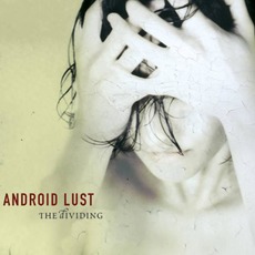 The Dividing mp3 Album by Android Lust