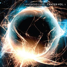 Crater Vol. 1 mp3 Album by Android Lust