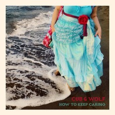 How To Keep Caring mp3 Album by Cub & Wolf