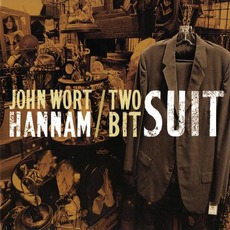Two Bit Suit mp3 Album by John Wort Hannam