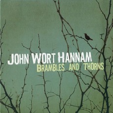Brambles and Thorns mp3 Album by John Wort Hannam