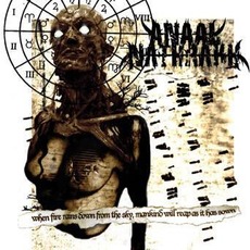 When Fire Rains Down From The Sky, Mankind Will Reap As It Has Sown (Re-Issue) mp3 Album by Anaal Nathrakh