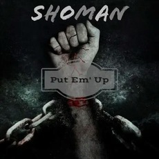 Put 'Em Up mp3 Album by Shoman