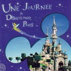 Une Journee À Disneyland Paris mp3 Soundtrack by Various Artists